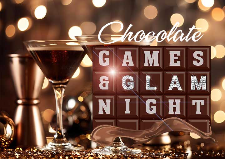 Chocolate Games & Glam Night